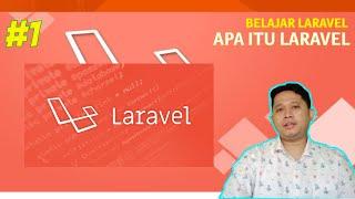 #1 Belajar Laravel - Apa itu Laravel? Pendahuluan Tentang Laravel