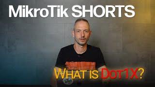 MikroTik Shorts - Dot1X kisokos