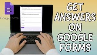 How To Get Answers On GOOGLE FORMS (2025)