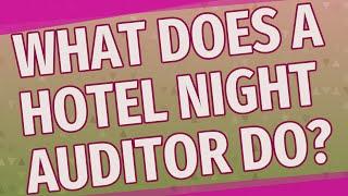 What does a hotel night auditor do?