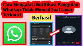 Cara Mengatasi Notifikasi Panggilan Whatsapp Tidak Muncul Saat Layar Terkunci