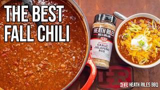 The Best Fall Chili Recipe | Heath Riles BBQ