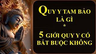 Quy y Tam Bảo là gì - 5 Giới Quy y bắt buộc không| Quy y là gì| Tuệ Tâm #quyytambao