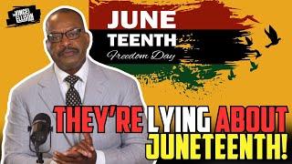The Truth About Juneteenth They Don’t Want You to Know!