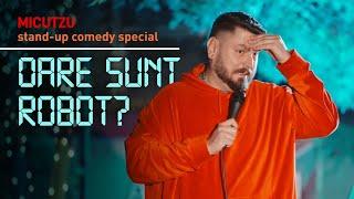 Micutzu | ”OARE SUNT ROBOT?” | Stand Up Comedy Special