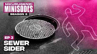 Sewer Sider - Mkurugenzi Minisodes 3 Ep 3