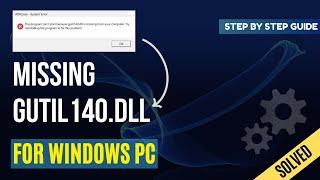 How to Fix Missing GUTIL140.DLL Error - For Windows PC