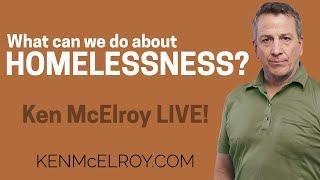 Let's Talk About the Homelessness Issue... - Ken McElroy LIVE