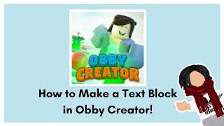 How to Add Text in your Obby in Obby Creator! | Roblox