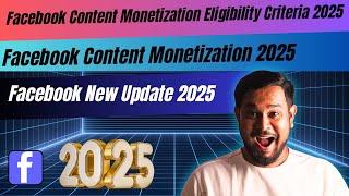 Facebook Content Monetization 2025 | Facebook Content Monetization Eligibility Criteria 2025