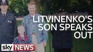 Litvinenko's Son Speaks Out