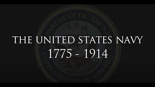 "The United States Navy: 1775 - 1914" - A History of Heroes