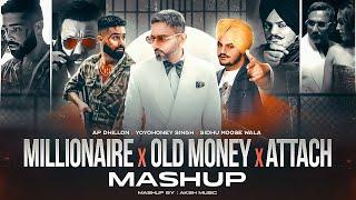 Millionaire X Old Money X Attach - Mega Mashup | Ap Dhillon | Yo Yo Honey Singh | Sidhu Moosewala