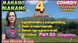 Part 23 compilation of Manang Bianang/ Comedy PAG-ADALAN a drama/ JENA ALMOITE DRAMA