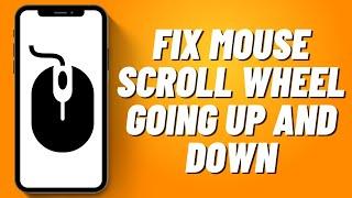 How to Fix Mouse Scroll Wheel Going Up and Down 2023 (Simple)