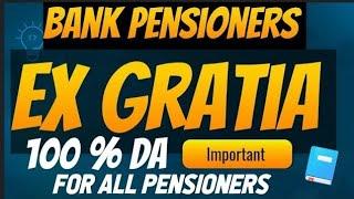 Bank pensioners - important update ll Ex gratia - 100% DA