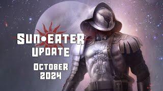 Sun Eater Update | OCTOBER 2024