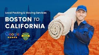 Boston to California Movers -  Moving To California and Need a Long Distance Moving Company