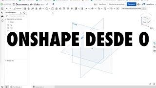 ONSHAPE desde CERO