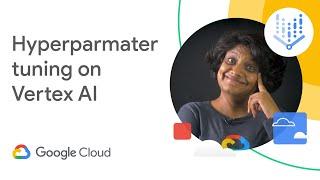 Hyperparameter Tuning on Vertex AI