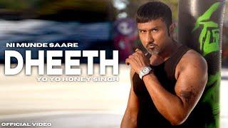 Ni Munde Saare Dheeth - Official Video | Honey 3.0 | Yo Yo Honey Singh