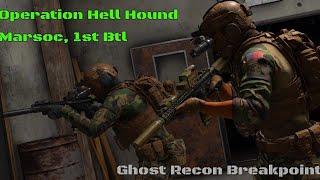 Ghost Recon Breakpoint - Operation Hell Hound - Marsoc 1st Btl - Milsim