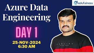 Day 1 | Azure Data Engineering Training | 25-11-2024 6:30 AM | | Live class link in description