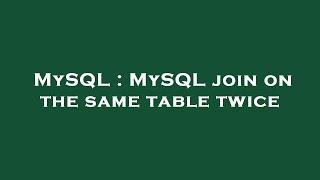 MySQL : MySQL join on the same table twice