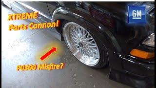 The XTREME Parts Cannon! (GM Chevy S10 P0300...FALSE Misfires?)