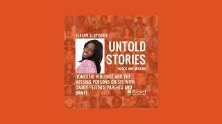 Untold Stories: Black and Missing Podcast | S2, E7: Domestic Violence and the Missing Persons Crisis