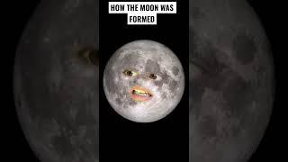 How The Moon Was Formed