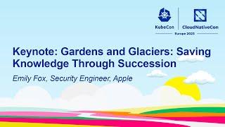 Keynote: Gardens and Glaciers: Saving Knowledge Through Succession - Emily Fox, Apple