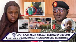 BREAKING!! EYABADDE AKOLERA ADF AISHA KATUSHABE BIBINO EBYAMA BYOBADDE TOMANYI UPDF YABADDE EMUKETTA