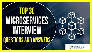 Top 30  Microservice Interview Questions and Answers