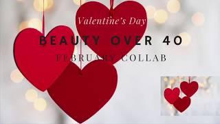 #beautyover40 Valentine's Day Collaboration