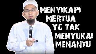 Cara Menyikapi Mertua Yang Tidak Menyukai Menantunya || Ustadz Adi Hidayat Lc MA