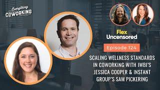 Scaling Wellness Standards in Coworking with IWBI’s Jessica Cooper & Instant Group’s Sam Pickering