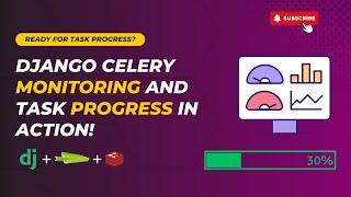 Django Celery Tutorial: Elevate Your Web App with Task Progress Monitoring!