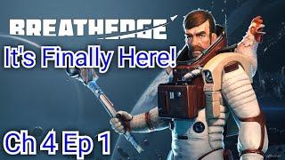 Breathedge | Ch4 Ep1 | It's Finally Here