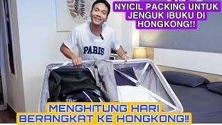 NYICIL PACKING BAJU UNTUK BERANGKAT KE HONGKONG !! JENGUK IBUKU YG BEKERJA DI HONGKONG !!