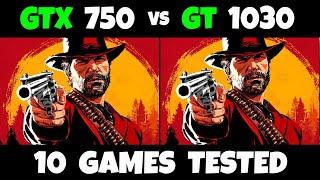 GTX 750ti vs GT 1030 | 720p 10 Games Tested 2019