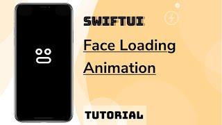 SwiftUI - Face Loading Animation Tutorial