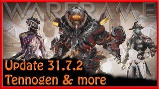 Warframe - Update 31.7.2 Tennogen & More