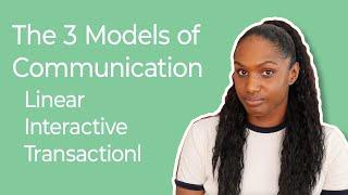 The 3 Communication Models for Communication Studies | Linear, Transmission and Transactional