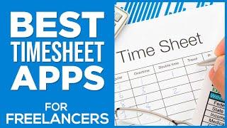 Best Timesheet Apps (Time Tracking For Freelancers)