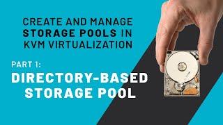 KVM Storage Pools Part 1: Directory-Based Storage Pool