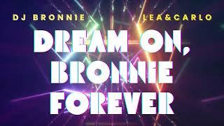 Dream On, Bronnie Forever