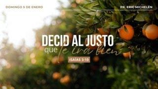 Decid al justo que le irá bien | Isaías 3:10 | Ps. Eric Michelén