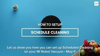 Learn how to set up schedule cleaning | Mi Robot Vacuum-Mop P