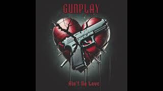 Gunplay - Ain't No Love (AUDIO)